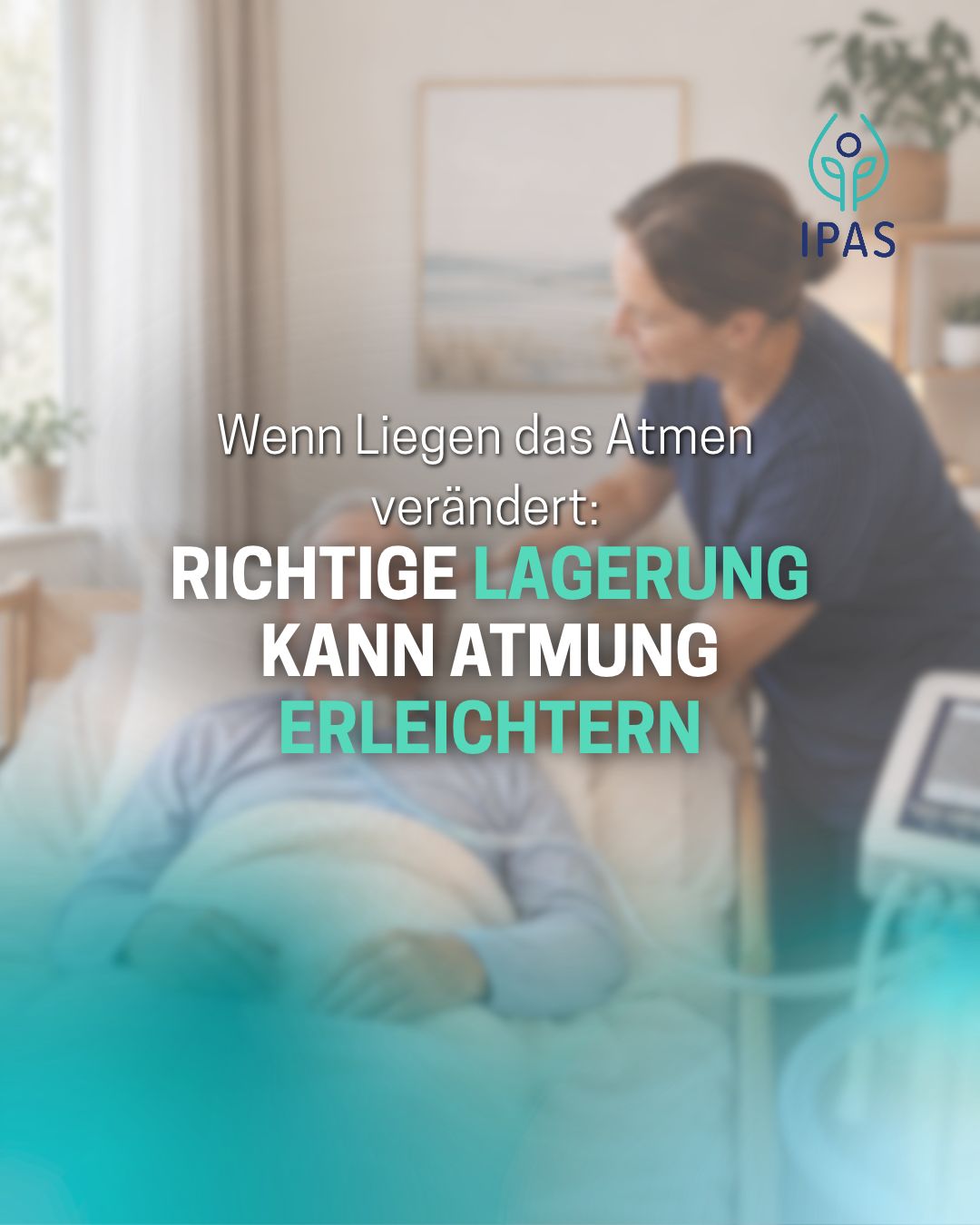 Warum Beatmung und Lagerung zusammenhängen